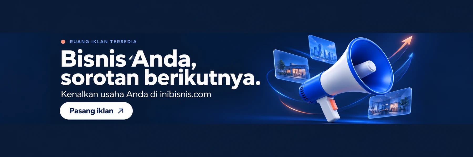 Ruang iklan tersedia — Bisnis Anda, sorotan berikutnya. Kenalkan usaha Anda di inibisnis.com. Pasang iklan.